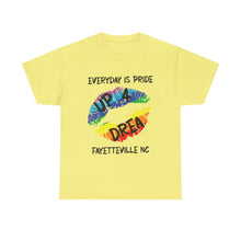 Load image into Gallery viewer, EVERYDAY IS PRIDE UP4DREA T-Shirt - ALL Sizes - XS - 5XL
