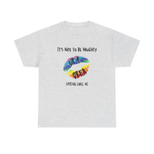 Load image into Gallery viewer, It&#39;s Nice to be Naughty Up4Drea Pride T-Shirt, Pride Month Shirts, Gay Lesbian Pride Tee, Gay Gift, LGBTQ Shirt, North Carolina Shirt
