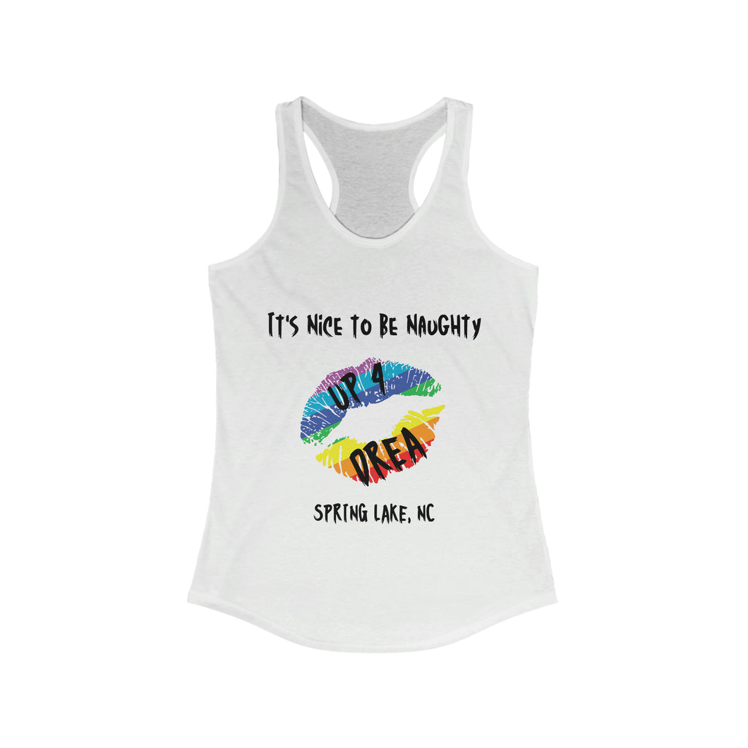 It's Nice to be Naughty Up4Drea Pride Racerback Tank Top Sizes S M L XL 2XL